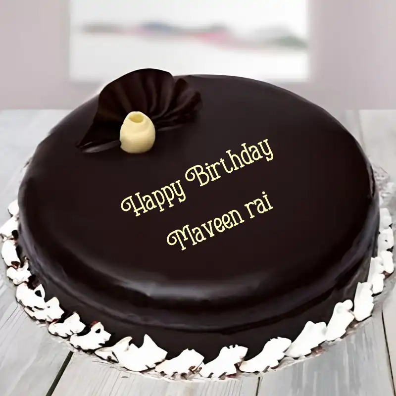 Happy Birthday Maveen rai Beautiful Chocolate Cake